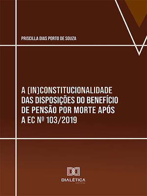 cover image of A (in)constitucionalidade das disposições do benefício de pensão por morte após a EC nº 103/2019